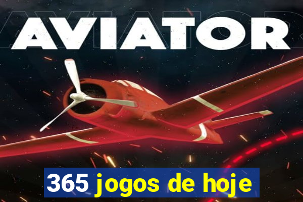 365 jogos de hoje